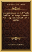 Aanteekeningen Op Het Vierde Deel Van Den Spiegel Historiael Van Jacop Van Maerlant, Part 1 (1851) 1160255903 Book Cover