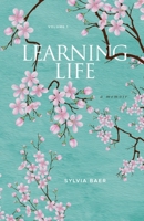 Learning Life: A Memoir B0B6H58YLD Book Cover
