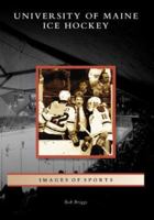 University of Maine Ice Hockey 0738555150 Book Cover