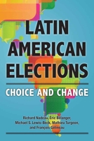 Latin American Elections: Choice and Change 0472130226 Book Cover