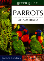 Green Guide Parrots of Australia (Australian Green Guides) 1864363061 Book Cover