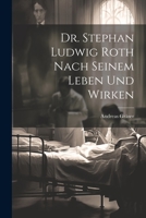 Dr. Stephan Ludwig Roth Nach Seinem Leben Und Wirken 1020233575 Book Cover