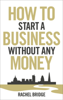 How To Start a Business without Any Money 0753540878 Book Cover