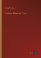 Timoleon. A Dramatic Poem 3385389496 Book Cover