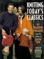 Knitting Today's Classics: 65 Beautiful Sweaters from the Studios of Classic Elite 1887374361 Book Cover