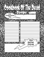 Cookbook of the Dead: The Cookbook People Are Dying to Get Their Hands On! 1517022037 Book Cover