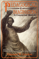 Pedagogical Imagination: Volume I: Using the Master's Tools to Change the Subject of the Debate 0883783266 Book Cover