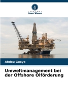 Umweltmanagement bei der Offshore Ölförderung 6206039315 Book Cover