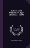 Zumeendaree Accounts, Tr. by D. Carmichael-Smyth 1358822654 Book Cover