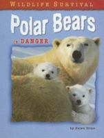 Polar Bears in Danger 1597162647 Book Cover