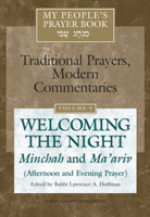 My People's Prayer Book: Welcoming the Night: Minchah And Ma'ariv (Afternoon And Evening Prayer) (Traditional Prayers, Modern Commentaries) 168336208X Book Cover