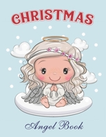 Christmas Angel Book: for Kids Ages 4-8 & 8-12. Beautiful Christmas Angels to Color. B08PX79RPG Book Cover