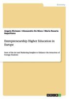 Entrepreneurship Higher Education in Europe: State of the Art and Marketing Insights to Enhance the Attraction of Foreign Students 3656311447 Book Cover