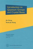 Introduction to Quantum Groups and Crystal Bases (Graduate Studies in Mathematics) 0821828746 Book Cover
