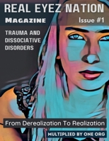 Real Eyez Nation Magazine: Trauma and Dissociative Disorders Issue #1 1312352345 Book Cover