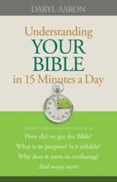 Understanding Your Bible in 15 Minutes a Day by Daryl Aaron 1435150058 Book Cover