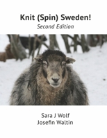 Knit (Spin) Sweden!: Second Edition 0578384981 Book Cover