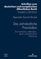 Das zahnärztliche Praxislabor (Schriften zum deutschen und europäischen öffentlichen Recht, 32) 3631847041 Book Cover