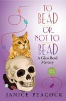To Bead or Not to Bead 0998481963 Book Cover