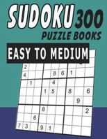 Sudoku Puzzle Books Easy to Medium 300 198314861X Book Cover