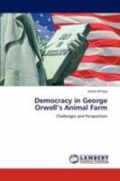 Democracy in George Orwell’s Animal Farm: Challenges and Perspectives 3847315323 Book Cover