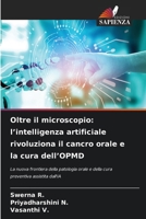 Oltre il microscopio: l'intelligenza artificiale rivoluziona il cancro orale e la cura dell'OPMD (Italian Edition) 620943925X Book Cover