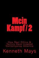 Mein Kampf: How Nazi Ethics and Tactics Have Invaded Contemporary America 1494372401 Book Cover