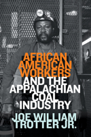 African American Workers and the Appalachian Coal Industry 1952271185 Book Cover
