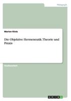 Die Objektive Hermeneutik. Theorie und Praxis 3638687104 Book Cover