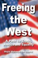 Freeing the West: A Path to Truth, Justice and Equality 0595351433 Book Cover