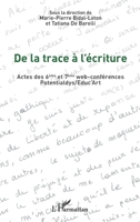 De la trace à l'écriture: Actes des 6ème et 7ème web-conférences Potentialdys/Educ Art (French Edition) 2140347161 Book Cover