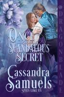 Once Upon a Scandalous Secret: A Regency Historical Romance (Spies Like Us) 1972086324 Book Cover