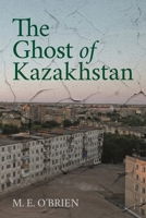 The Ghost of Kazakhstan B0H387SHJN Book Cover