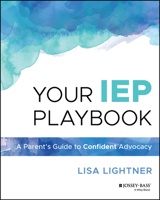 Your IEP Playbook: A Parent's Guide to Confident Advocacy 1394294468 Book Cover