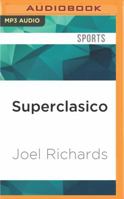 Superclasico: Inside the Ultimate Derby: Sport Shorts 1536647322 Book Cover