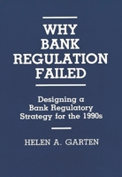 Why Bank Regulation Failed: Designing a Bank Regulatory Strategy for the 1990s 0387021086 Book Cover