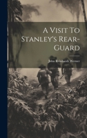 A Visit To Stanley's Rear-Guard 1021382027 Book Cover