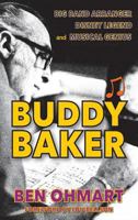 Buddy Baker: Big Band Arranger, Disney Legend & Musical Genius 1593931956 Book Cover