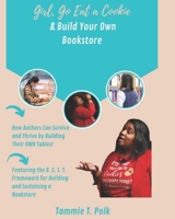 Girl, Go Eat A Cookie & Build Your Own Bookstore B0BW28MP8S Book Cover