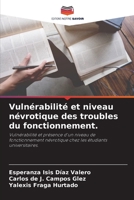 Vulnérabilité et niveau névrotique des troubles du fonctionnement.: Vulnérabilité et présence d'un niveau de fonctionnement névrotique chez les étudiants universitaires. 6205852357 Book Cover