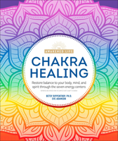 Chakra Healing: Renew Your Life Force with the Chakras' Seven Energy Centers 1465493352 Book Cover