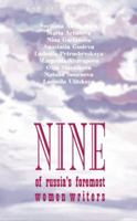 Nine: An Anthology of Russia's Foremost Woman Writers B00LZWXTGO Book Cover