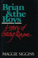 Brian & the Boys: A story of Gang Rape 0888626584 Book Cover