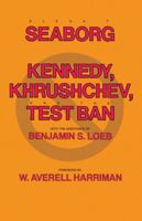 Kennedy, Khrushchev and the Test Ban 0520049616 Book Cover