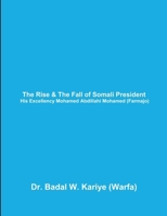 The Rise & The Fall of Somali President His Excellency Mohamed Abdillahi Mohamed (Farmajo) 1387986570 Book Cover