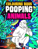 Pooping Animals Colouring Book: Coloring Book for Adults Kids Gag Gifts 1657015645 Book Cover