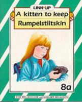 Link-up - Level 8: A Kitten to Keep / Rumplestiltskin / Flip in School / Fanaye and the Lion / Mr Clementine's Cats / Brigid and the Wolf: Build-up Books 8a-8c (Link-up) 0003137023 Book Cover