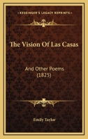 The Vision Of Las Casas: And Other Poems 1104407124 Book Cover