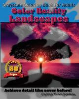 Landscapes - Color Reality: Grayscale Coloring Book For Adults 1537747584 Book Cover