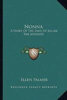 Nonna: A Story Of The Days Of Julian The Apostate 1146359179 Book Cover